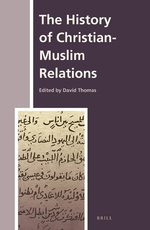 The History of Christian-Muslim Relations The History of Christian-Muslim Relations